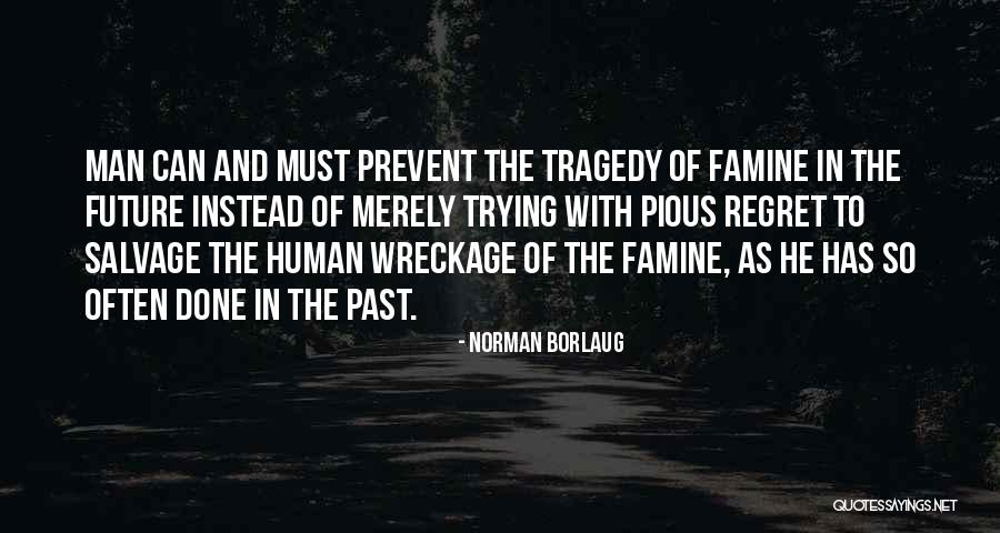 Norman Borlaug Quotes 1524774 Norman Borlaug Quotes 1524774
