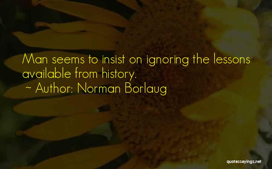 Norman Borlaug Quotes 2112619