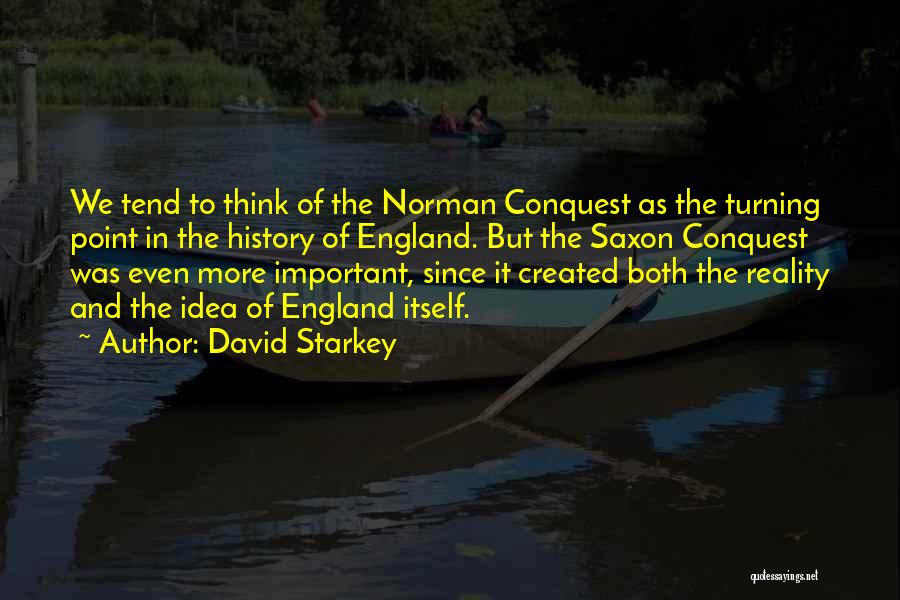 Norman Conquest Quotes By David Starkey