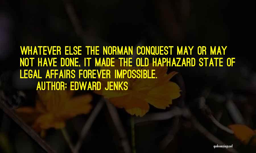 Norman Conquest Quotes By Edward Jenks