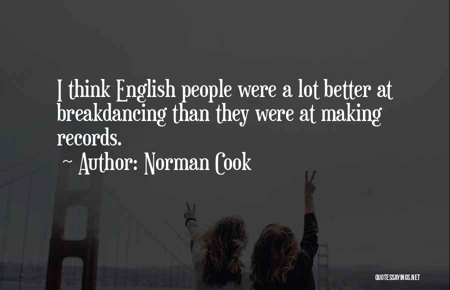 Norman Cook Quotes 1472331