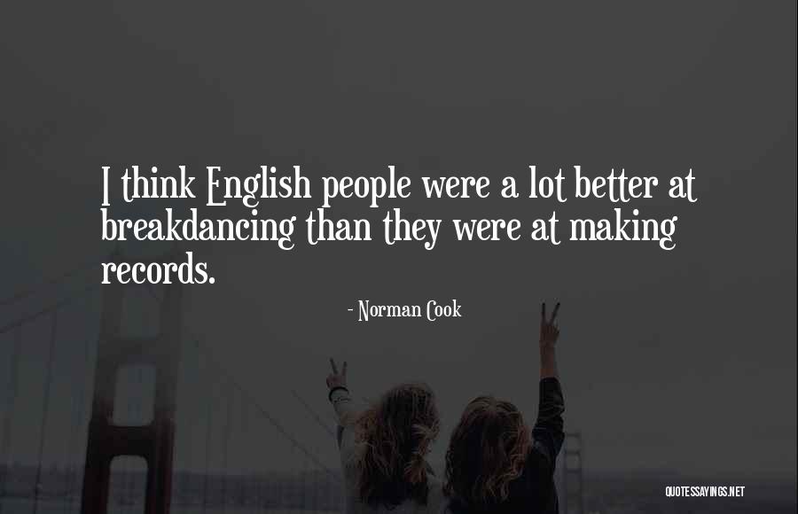 Norman Cook Quotes 1472331 Norman Cook Quotes 1472331