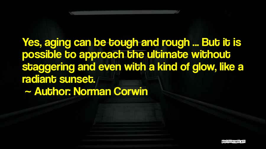 Norman Corwin Quotes 117135