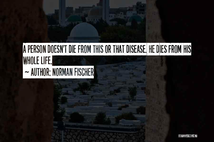 Norman Fischer Quotes 1472612