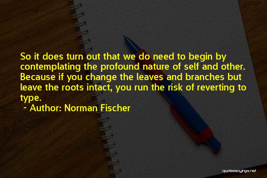 Norman Fischer Quotes 1932551