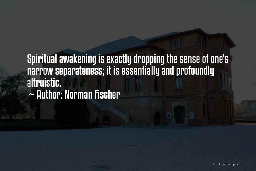 Norman Fischer Quotes 2248516