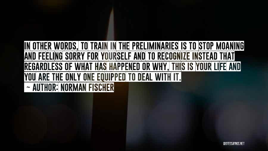 Norman Fischer Quotes 445588