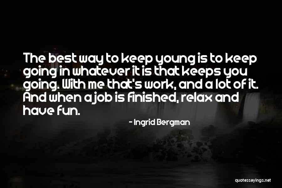 Norman Gash Quotes By Ingrid Bergman Norman Gash Quotes By Ingrid Bergman