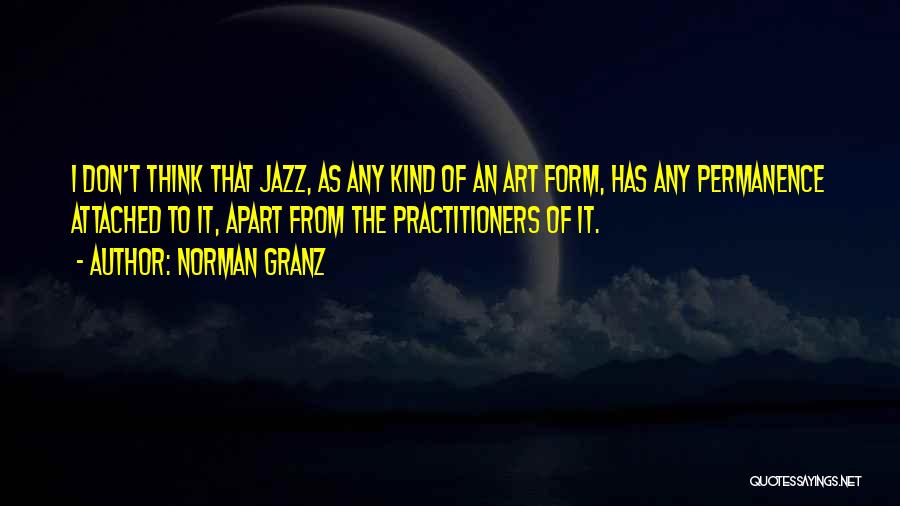 Norman Granz Quotes 2051078