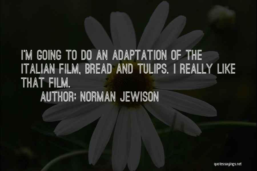 Norman Jewison Quotes 1576783