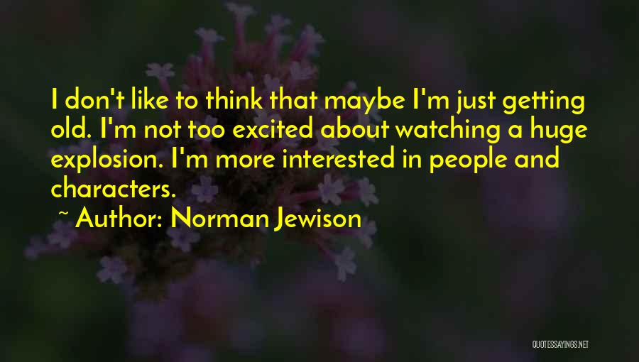 Norman Jewison Quotes 2127886