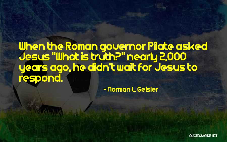 Norman L. Geisler Quotes 1160351