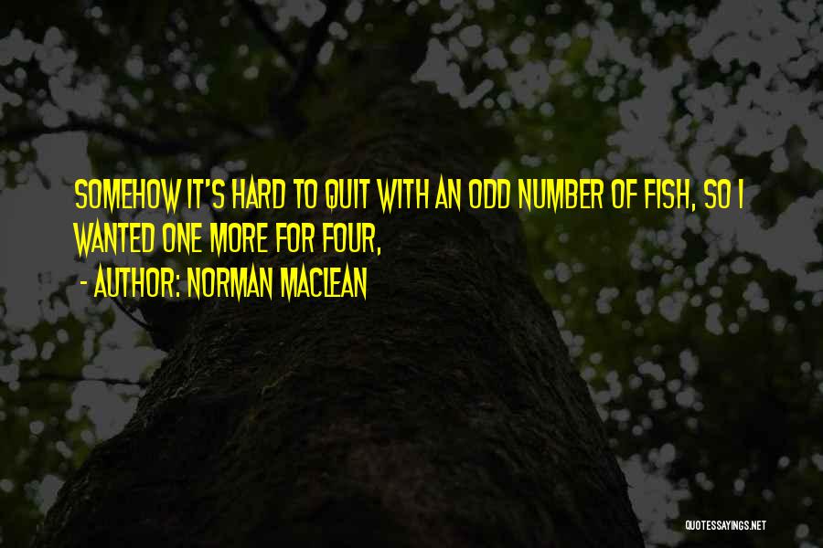 Norman Maclean Quotes 1211788