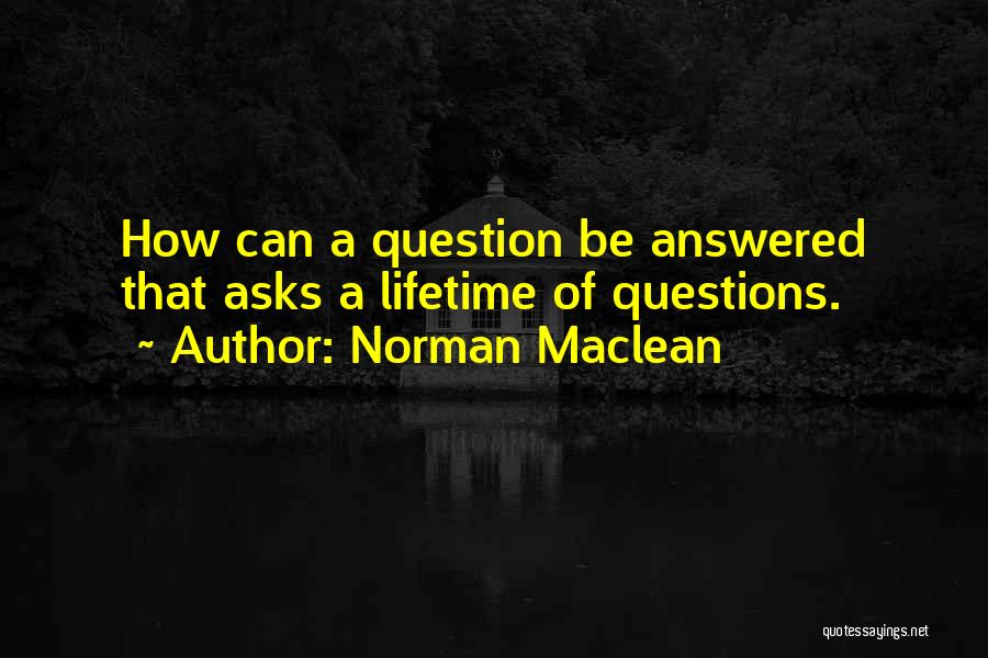 Norman Maclean Quotes 1253750