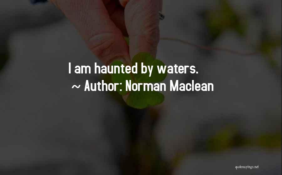 Norman Maclean Quotes 130475