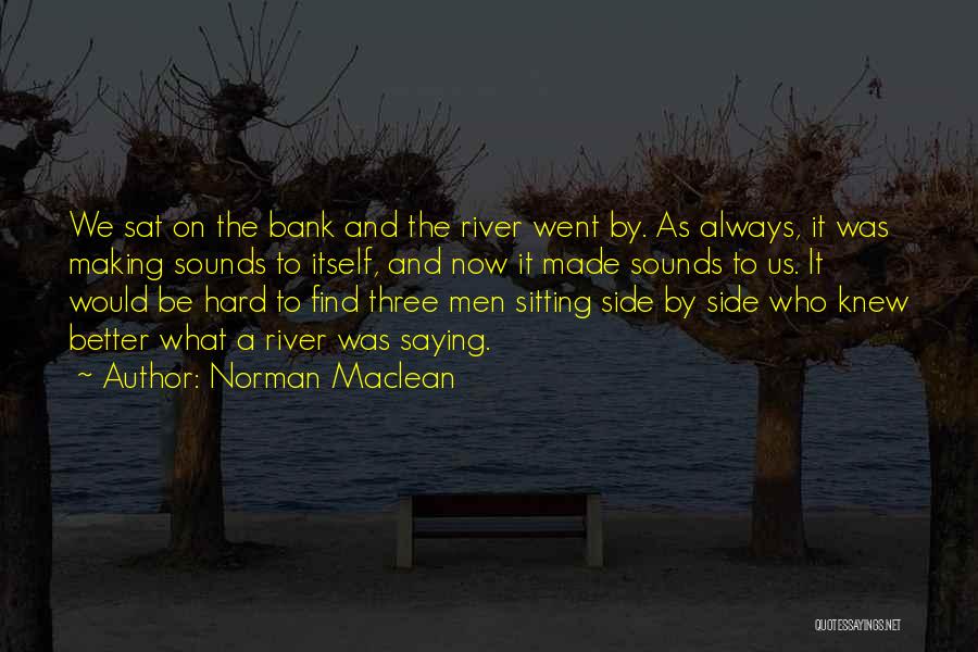 Norman Maclean Quotes 1362240