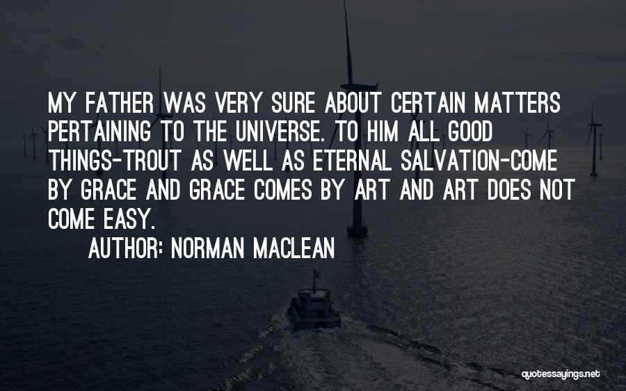 Norman Maclean Quotes 1379857