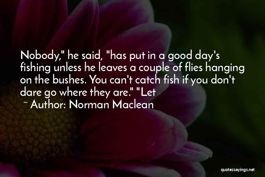 Norman Maclean Quotes 1402539