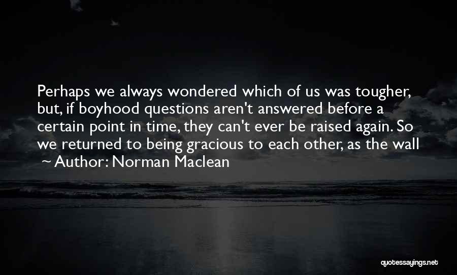 Norman Maclean Quotes 1575177