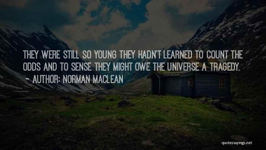 Norman Maclean Quotes 1686765