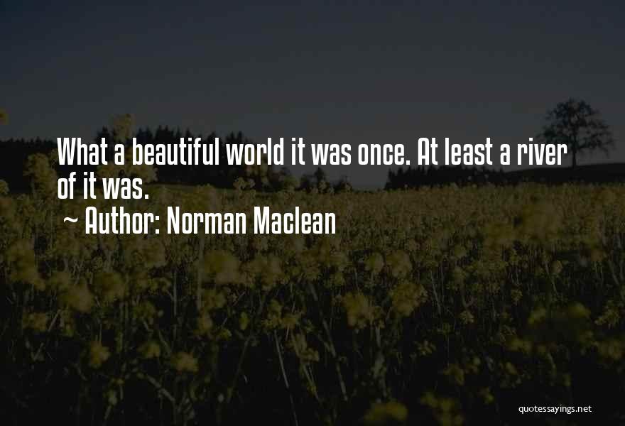 Norman Maclean Quotes 192963