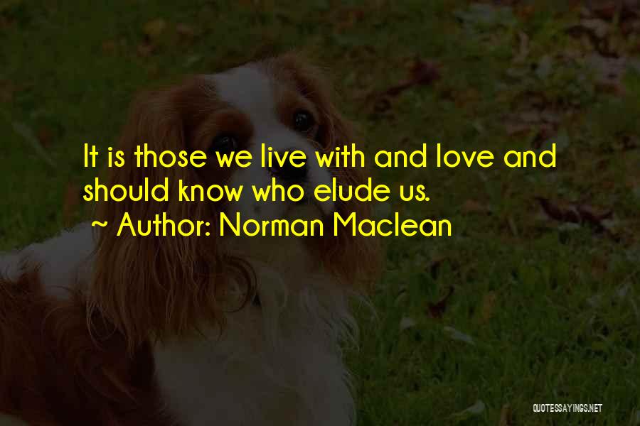 Norman Maclean Quotes 565284