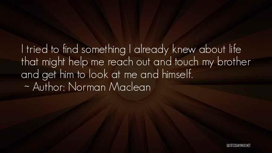 Norman Maclean Quotes 572995