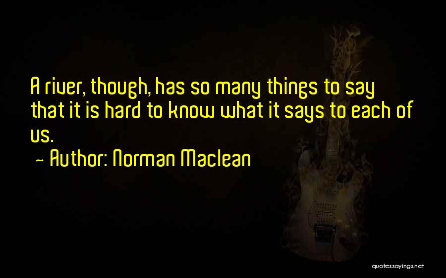 Norman Maclean Quotes 752530