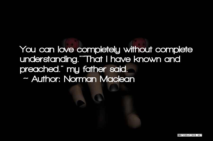 Norman Maclean Quotes 912049