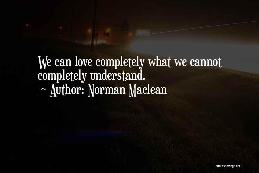 Norman Maclean Quotes 965419