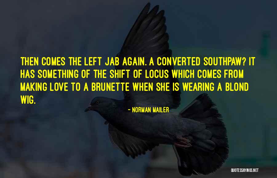 Norman Mailer Quotes 1919231 Norman Mailer Quotes 1919231