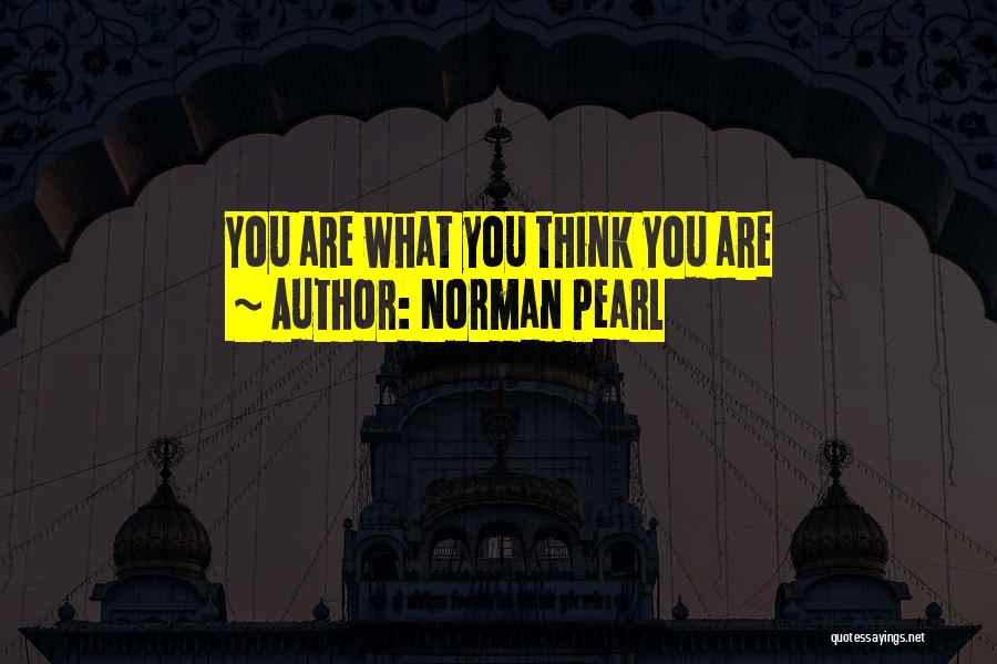 Norman Pearl Quotes 349972