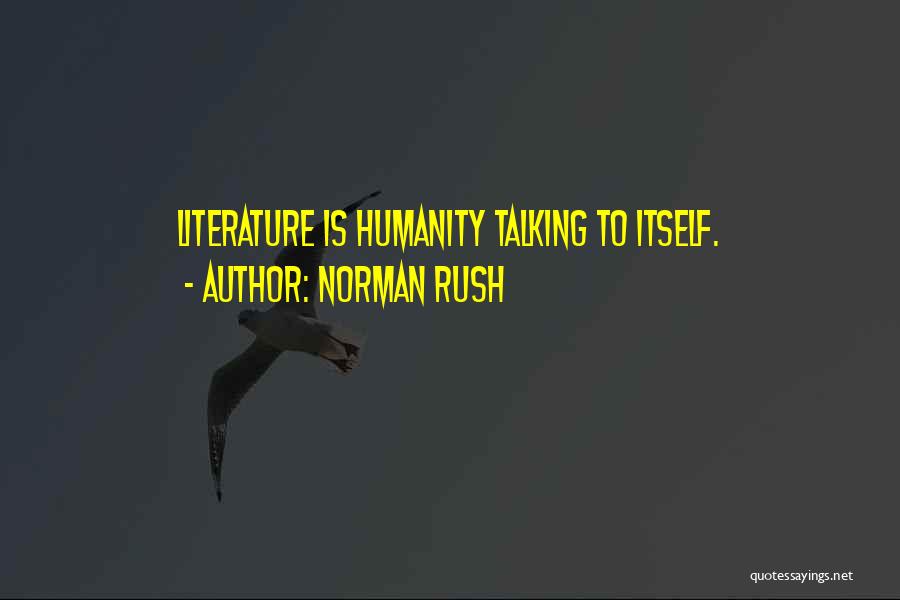 Norman Rush Quotes 1944003