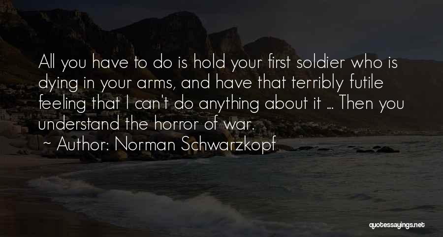 Norman Schwarzkopf Quotes 1864601