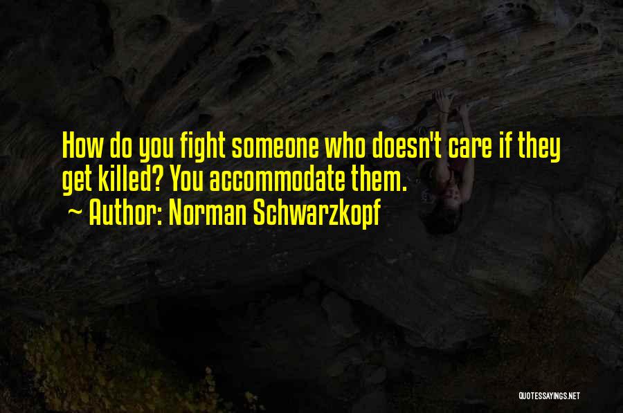 Norman Schwarzkopf Quotes 714396