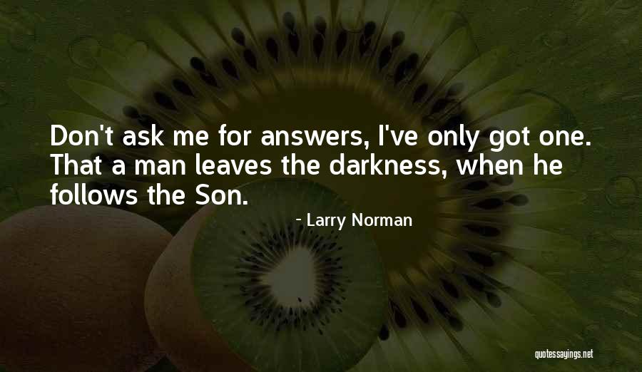 Norman Son Quotes By Larry Norman Norman Son Quotes By Larry Norman