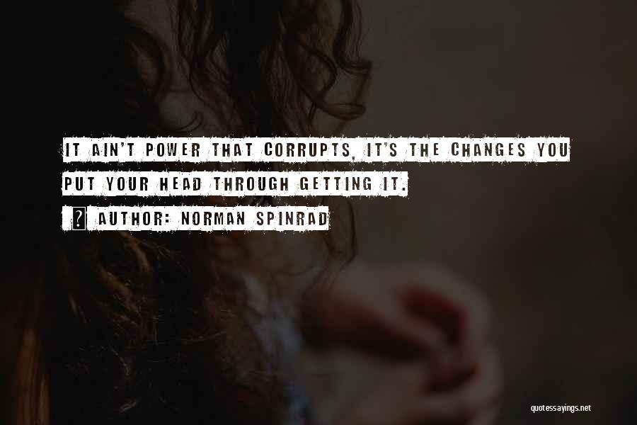 Norman Spinrad Quotes 1162776