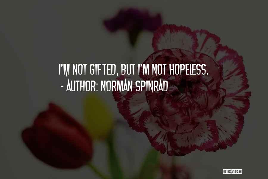 Norman Spinrad Quotes 1642642