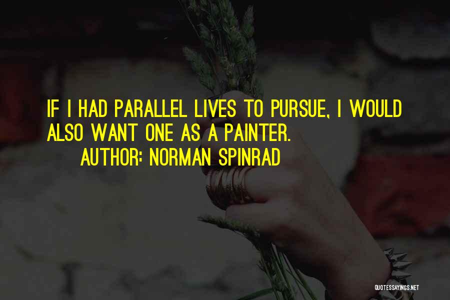 Norman Spinrad Quotes 707253