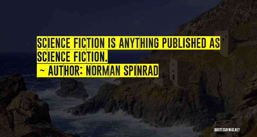 Norman Spinrad Quotes 817715