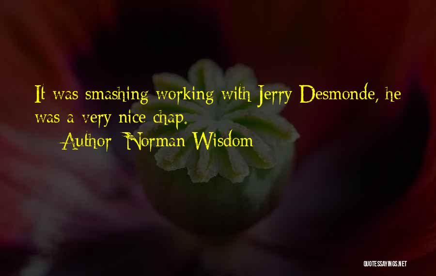 Norman Wisdom Quotes 1479130