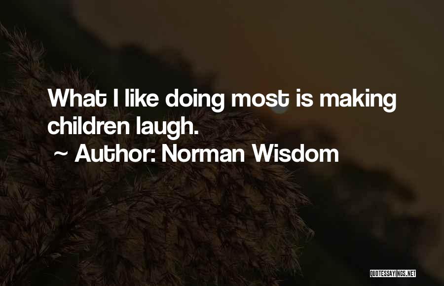 Norman Wisdom Quotes 1839005
