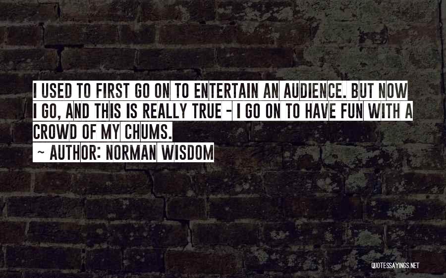 Norman Wisdom Quotes 811217