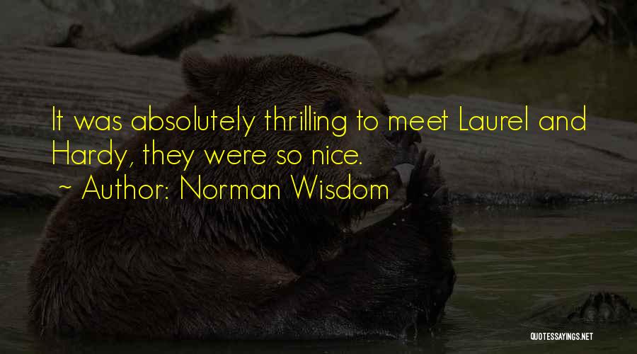 Norman Wisdom Quotes 81984