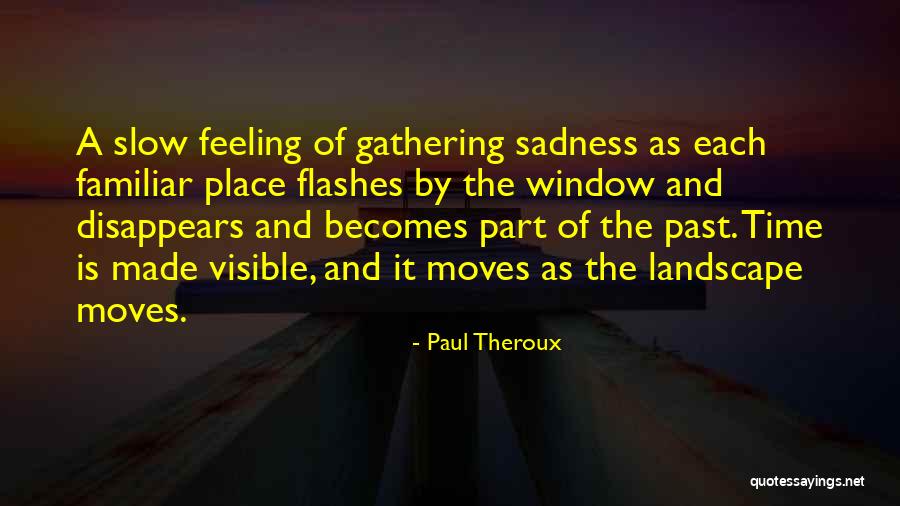 Norocoro Quotes By Paul Theroux Norocoro Quotes By Paul Theroux