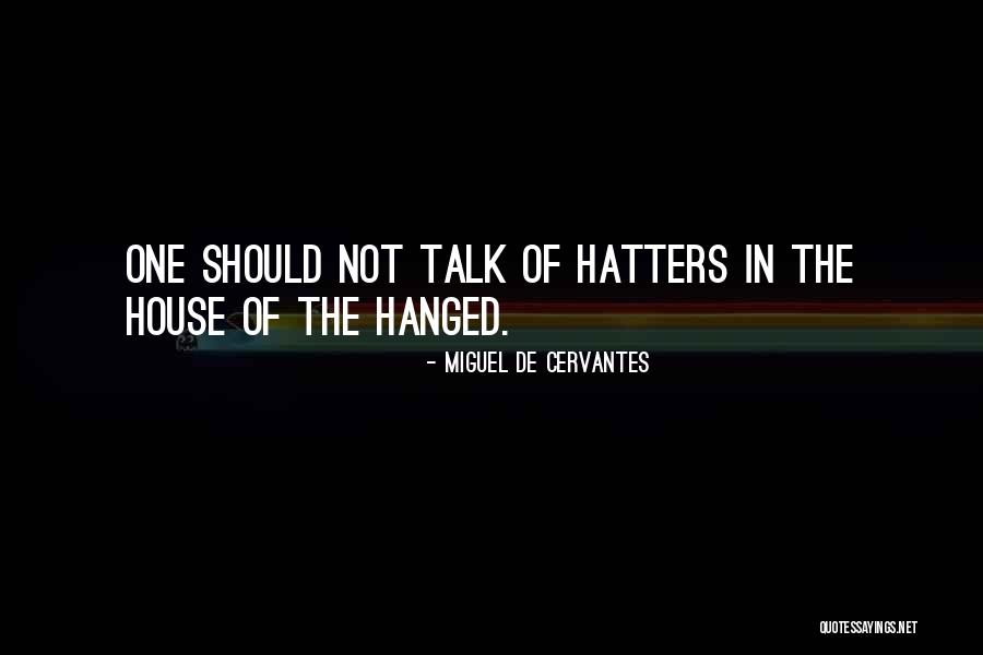 Norrod Builders Quotes By Miguel De Cervantes Norrod Builders Quotes By Miguel De Cervantes