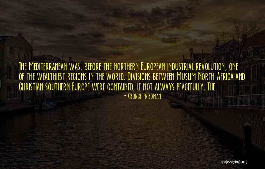 North Africa Quotes By George Friedman North Africa Quotes By George Friedman