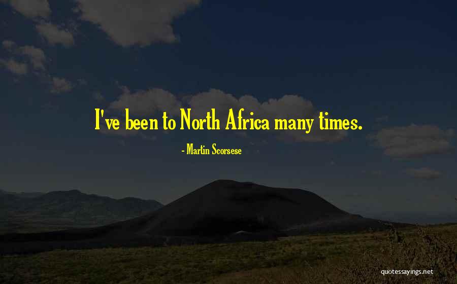 North Africa Quotes By Martin Scorsese