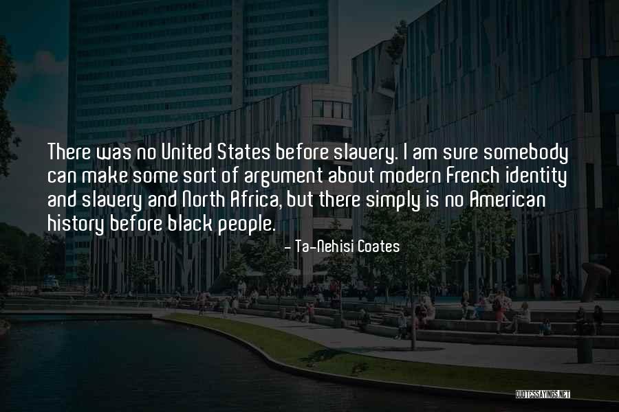 North Africa Quotes By Ta-Nehisi Coates