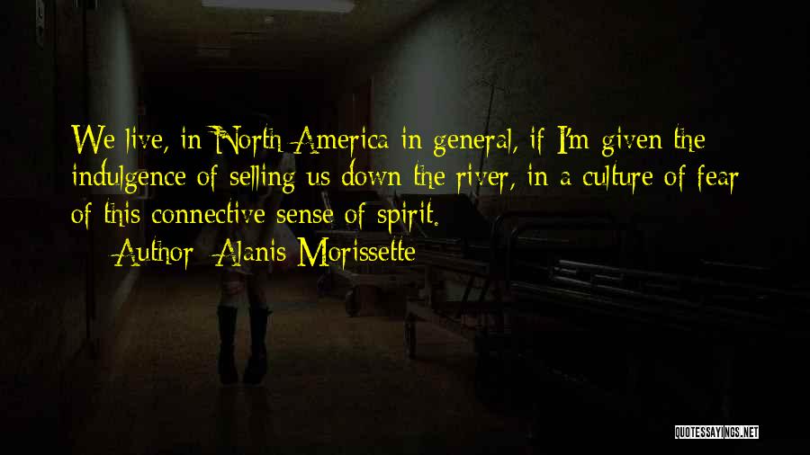 North America Quotes By Alanis Morissette